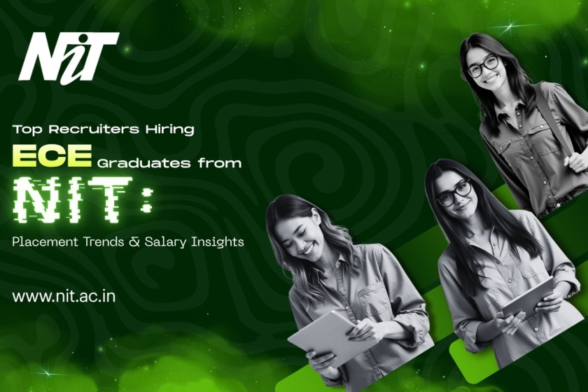 Top Recruiters Hiring ECE Graduates from NIT: Placement Trends & Salary Insights